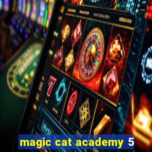 magic cat academy 5